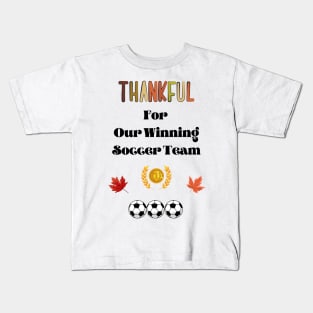 Thanksgiving Thankful Soccer Winning Soccer Team in Autumn Kids T-Shirt
